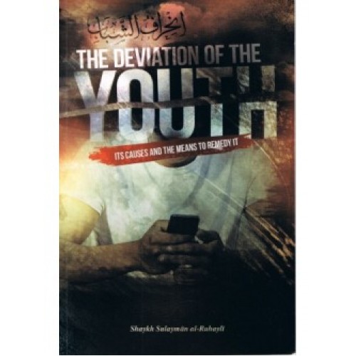 The Deviation of The Youth: Its Causes and The Means to Remedy It